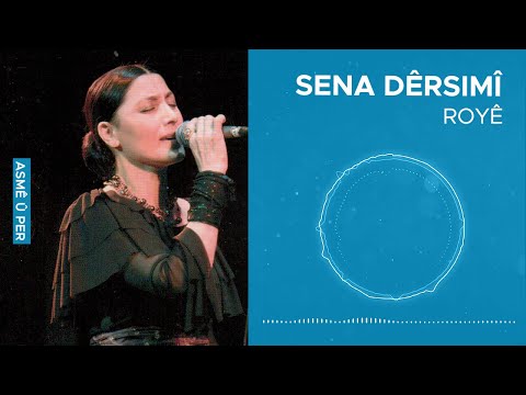 Sena Dêrsimî - Royê
