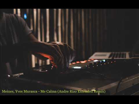 Meines, Yves Murasca - Me Calma (Andre Rizo Extended Remix)
