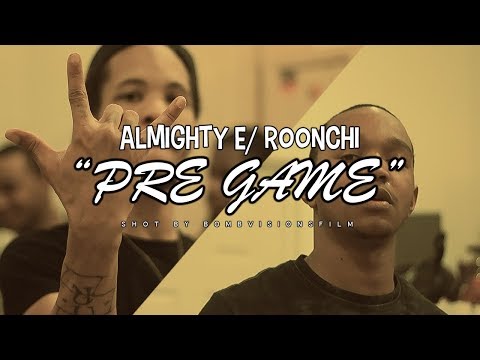Almighty E x Roonchi - "Pre Game" (Official Music Video) | Shot By @BOMBVISIONSFILM
