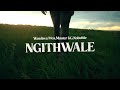 Wanitwa Mos,Master KG,Nobuhle - Ngithwale (Official Lyric Video)