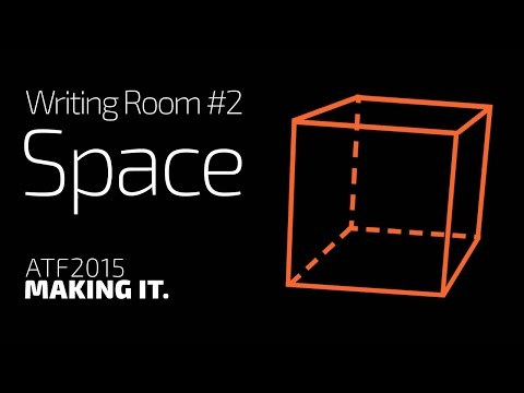 TNA's ATF 2015: Writing Room #2 - Space