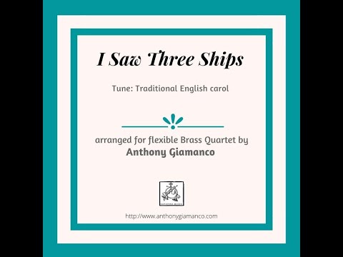 I Saw Three Ships (brass quartet) - arr. Anthony Giamanco