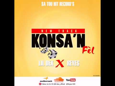 LILL-DEX & REYES - Konsa N' Fè'l (Prod. By Sa Tou Hit Recordz)
