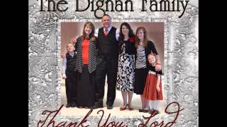 The Dignan Family/Thank You, Lord