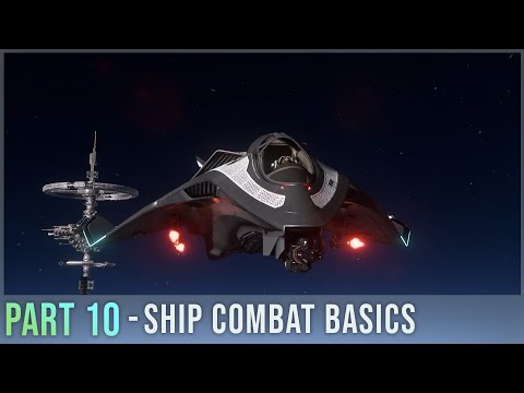 Ship Combat Basics | PT 10 | The 2026 Ultimate Star Citizen New Player Guide!