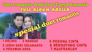 Download lagu duet romantis Andi feat Tasya full album Adella @spesial duet romantis mp3