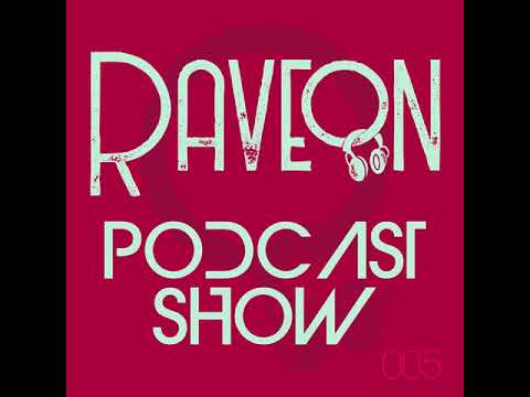 Raveons Show #005
