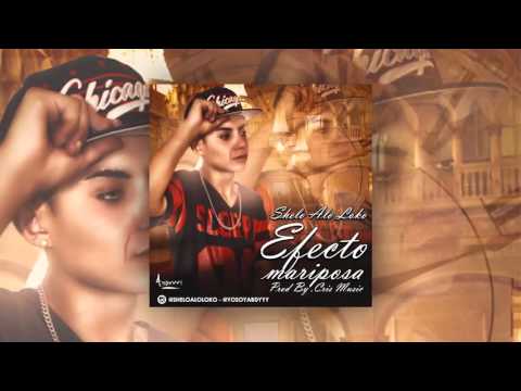 Shelo AloLoko - Efecto Mariposa Prod  Cris Music & Dakos