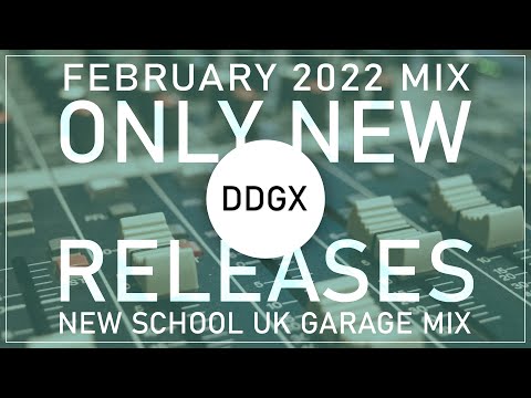 UK Garage NEW RELEASES February 2022 Mix - New School UK Garage Mix - #ukgarage #ukg #djmix