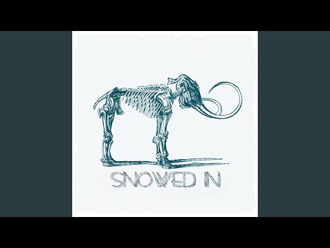 Snowed In
