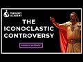 Iconoclastic Controversy in the Middle Ages | Church History Explained