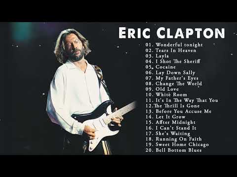 Eric Clapton Greatest Hits Full Album - Top 20 Best Songs Of Eric Clapton