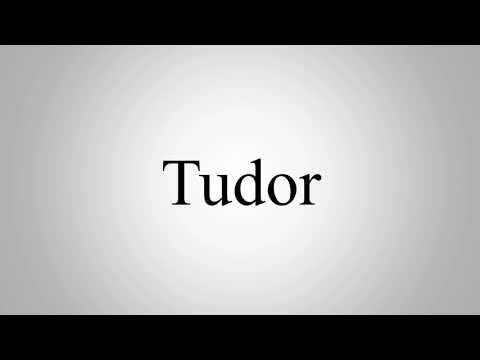 Learn How To Pronounce Tudor