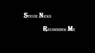 Stevie Nicks ~ Reconsider Me