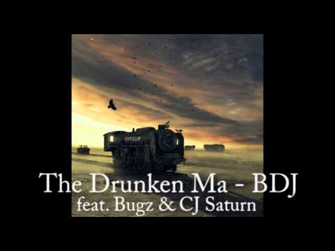 The Drunken Ma - BDJ feat. Bugz & CJ $@turn
