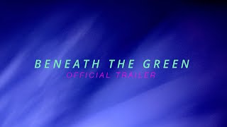 Beneath the Green (2023) Video