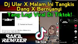 Download lagu Sound Viral Di Tiktok BEKEN! Dj Ular X Malam Ini Tangkis Dang X Bernyanyi. Sound Tiktok Mengkane!!! mp3