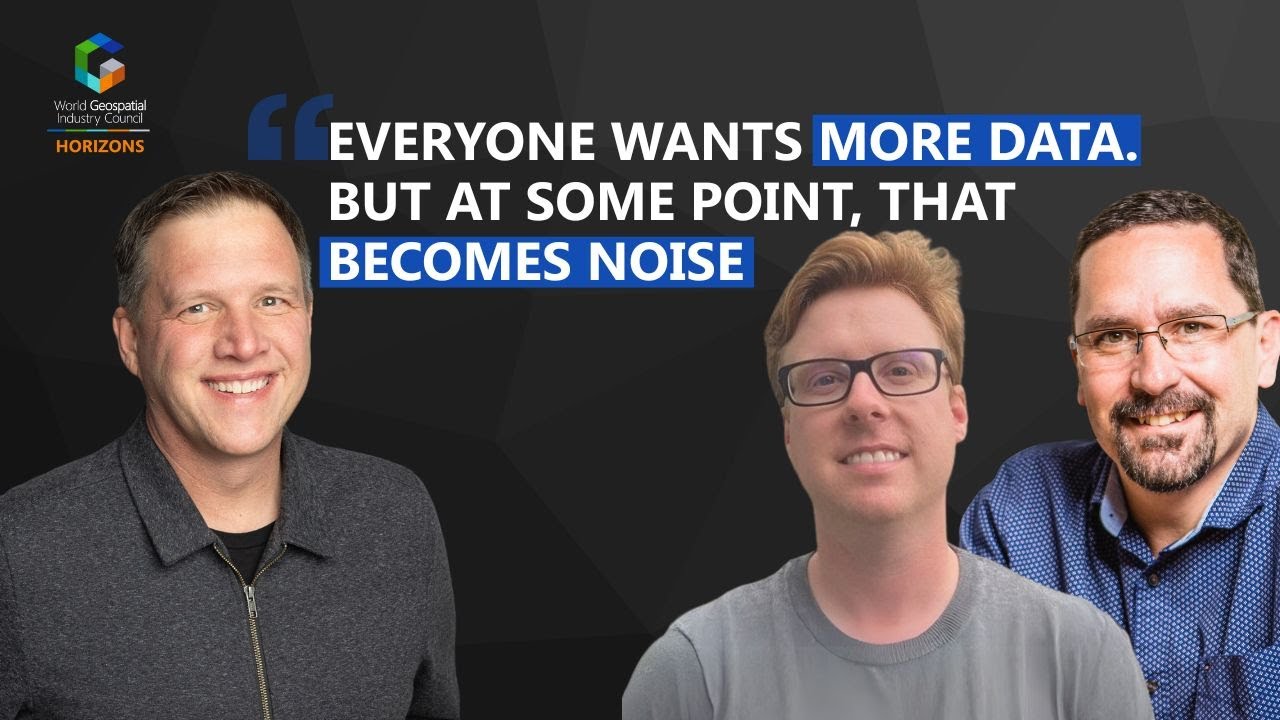 Geospatial Landscape Changed From ‘Can I Get Data’ To ‘What Data Should I Use?’