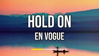 En Vogue - Hold On (Lyrics)