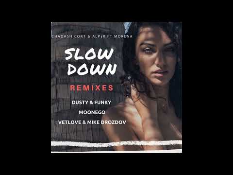 Chadash Cort & ALP3R ft. Morena - Slow Down (VetLove & Mike Drozdov Remix)