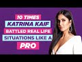 10 Times Katrina Kaif Battled Real Life Situations Like A Pro Best Interviews