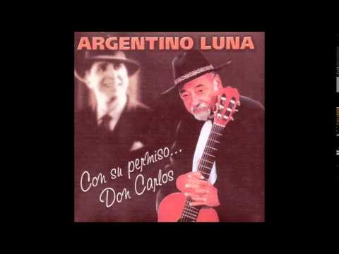 ARGENTINO LUNA -  CON SU PERMISO DON CARLOS  -  EL DIA QUE ME QUIERAS