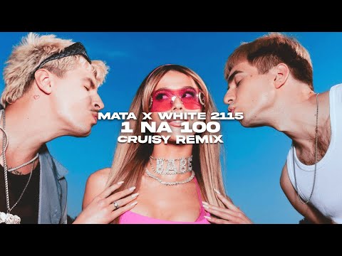 Mata x White 2115 - 1 na 100 (Cruisy Remix)