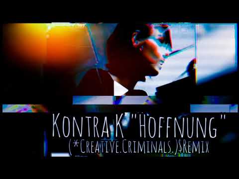 Kontra K "Hoffnung"(*Creative.Criminals.)$Remix