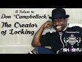 Don "Campbellock" Campbell - The Creator of Locking - Locking4Life Tributes