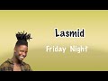 Lasmid Friday Night Lyrics Video