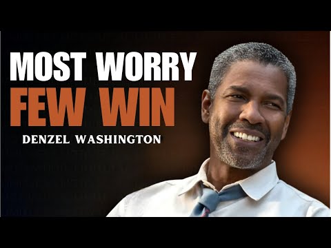 Be a Warrior, Not a Worrier - DENZEL WASHINGTON MOTIVATION