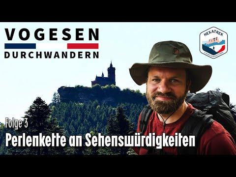 Hiking through the Vosges Mountains - Episode 3: A string of pearls of sights