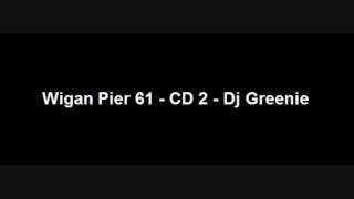 Wigan Pier Volume 61 - CD 2 - Dj Greenie