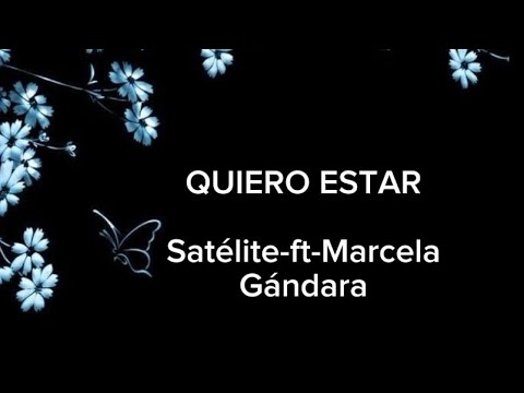 QUIERO ESTAR - PISTA KARAOKE Satélite ft Marcela Gándara