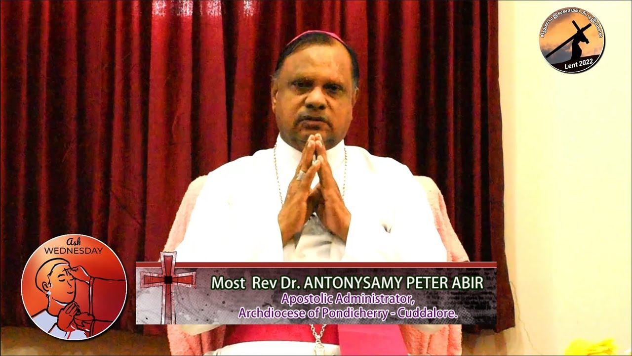 Ash Wednesday Special Message by Most Rev Dr. ANTONYSAMY PETER ABIR, Apostolic Administrator.