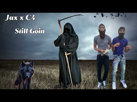 Jax x C4 - Still Goin
