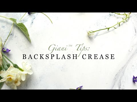 Giani Tips: Backsplash Crease
