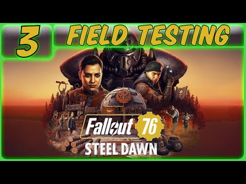 Fallout 76: Steel Dawn Walkthrough Part 3 "Field Testing" (No Commentary)