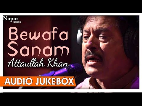 Bewafa Sanam - Attaullah Khan Sad Song - Popular Romantic Sad Songs - Nupur Audio