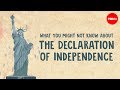 What you might not know about the Declaration of Independence - Kenneth C. Davis