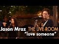 Jason Mraz - "Love Someone" (Live @ Mraz ...