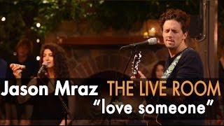Video thumbnail of "Jason Mraz - Love Someone (Live from The Mranch)"