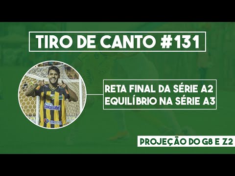 PAULISTÃO SÉRIE A2 EM RETA FINAL + SÉRIE A3! Debate ao vivo | Tiro de Canto #131