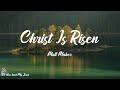 Matt Maher - Christ Is Risen (Lyrics) | Come awake, come awake