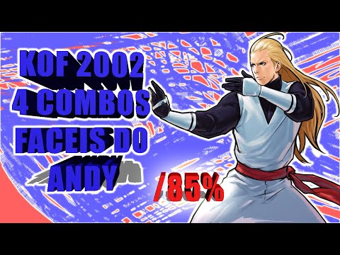 KOF 2002 ANDY BOGARD - 4 COMBOS FACEIS DO ANDY BOGARD
