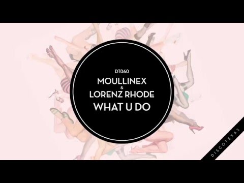 Moullinex & Lorenz Rhode - What U Do (Original Mix)