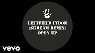 Leftfield - Open Up (Skream Mix) [Audio]