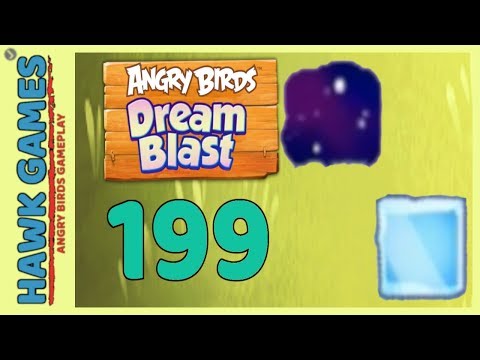 Angry Birds Dream Blast Level 199 - Walkthrough, No Boosters