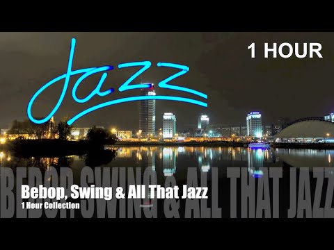 Bebop , Swing and All That Jazz - Full Album: Jazz Instrumental Music Video (1 Hour)