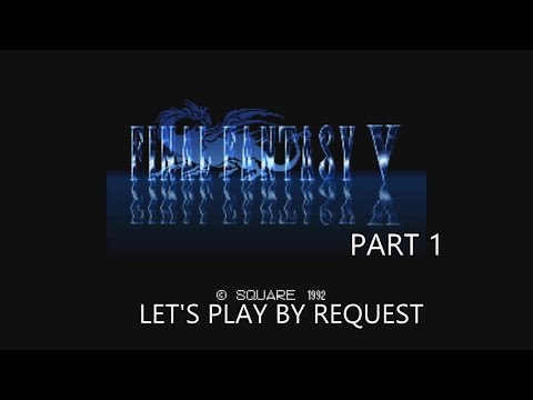 **BLIND** Final Fantasy V Part 1 - No Butz About It